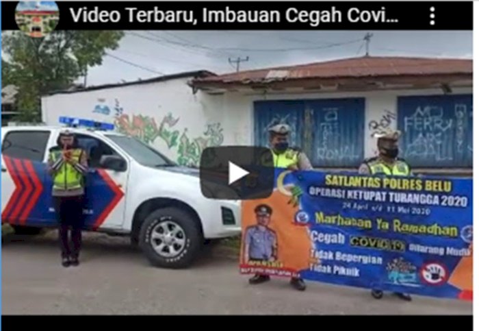 Video Terbaru, Imbauan Cegah Covid-19 Sat Lantas Polres Belu Jelang Idul Fitri 1441 H
