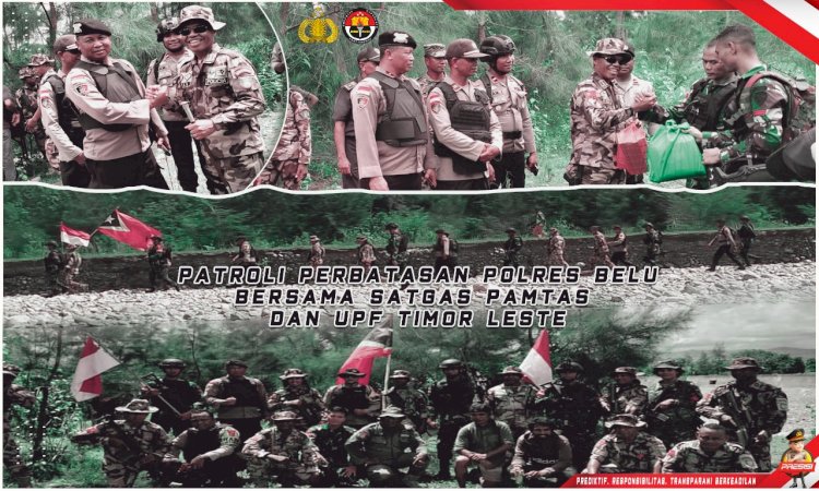 Sinergi Jaga Perbatasan Kedua Negara, Polres Belu Bersama Satgas Pamtas dan UPF Timor Leste Gelar Patroli di Tapal Batas