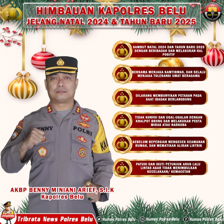 Jelang Natal dan Pergantian Tahun Menuju 2025, Kapolres Belu, AKBP Benny Miniani Arief Keluarkan Imbauan Kamtibmas, Simak Isinya