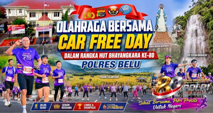 Serunya Car Free Day di Tapal Batas, Ruang Olahraga Bersama dan Kekompakan Keluarga Besar Polres Belu dan Brimob Sambut Hari Bhayangkara ke 80